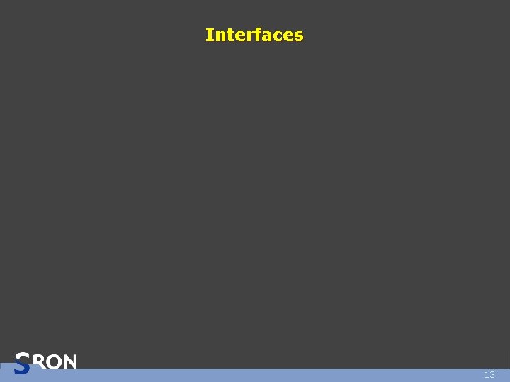 Interfaces 13 Interfaces 13