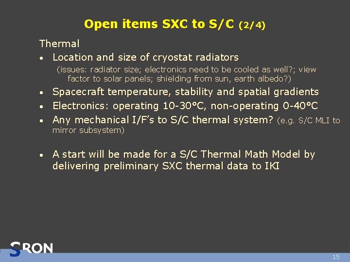 Open items SXC to S/C (2/4) Thermal • Location and size of cryostat radiators