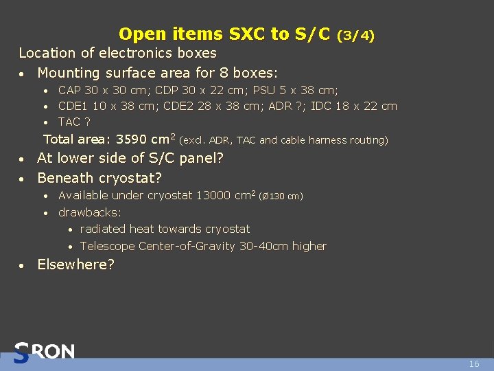 Open items SXC to S/C (3/4) Location of electronics boxes • Mounting surface area