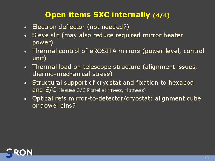 Open items SXC internally • • • (4/4) Electron deflector (not needed? ) Sieve