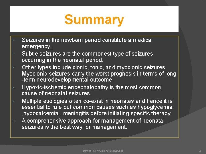 Summary Seizures in the newborn period constitute a medical emergency. Subtle seizures are the