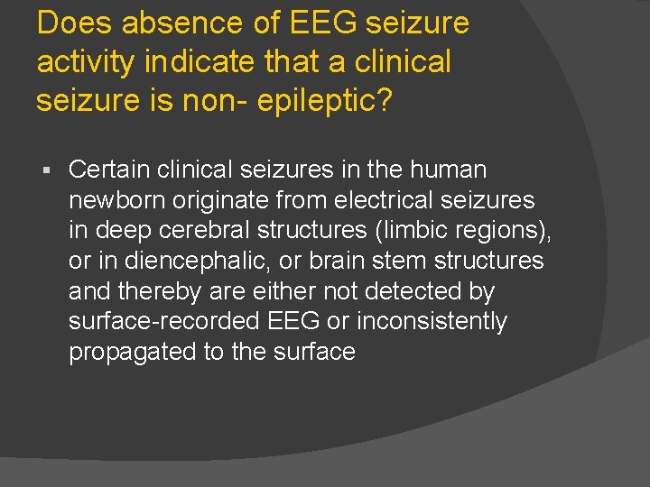 Does absence of EEG seizure activity indicate that a clinical seizure is non epileptic?