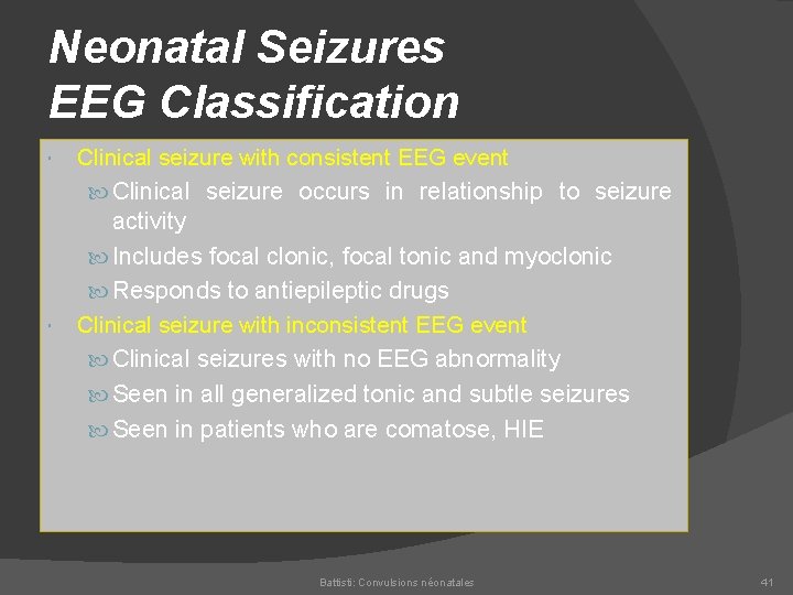 Neonatal Seizures EEG Classification Clinical seizure with consistent EEG event Clinical seizure occurs in