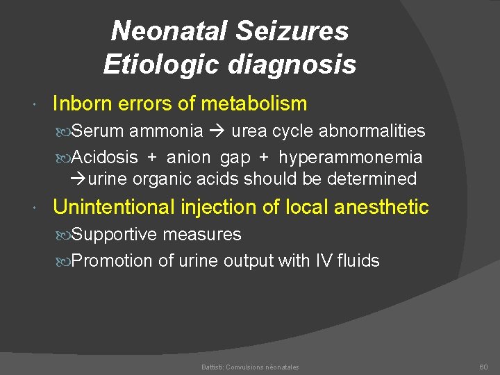 Neonatal Seizures Etiologic diagnosis Inborn errors of metabolism Serum ammonia urea cycle abnormalities Acidosis