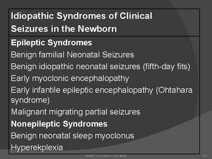 Idiopathic Syndromes of Clinical Seizures in the Newborn Epileptic Syndromes Benign familial Neonatal Seizures