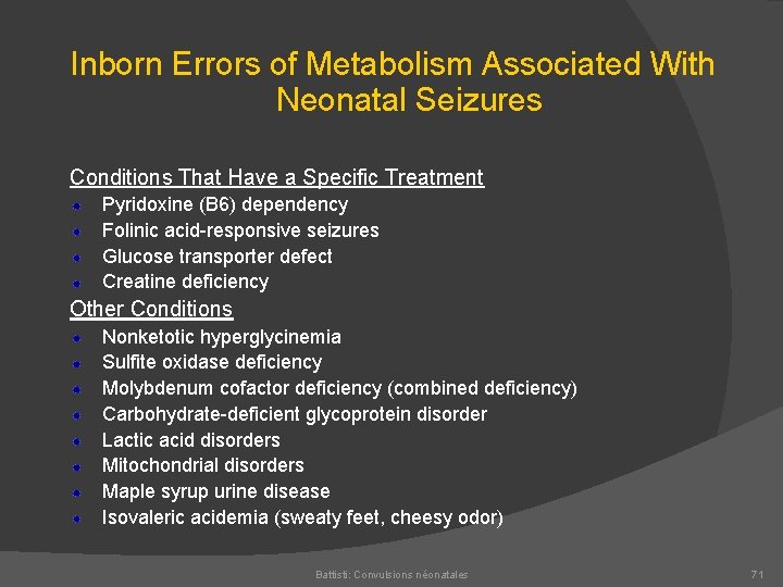 Inborn Errors of Metabolism Associated With Neonatal Seizures Conditions That Have a Specific Treatment