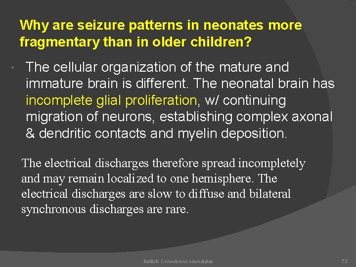 Why are seizure patterns in neonates more fragmentary than in older children? The cellular