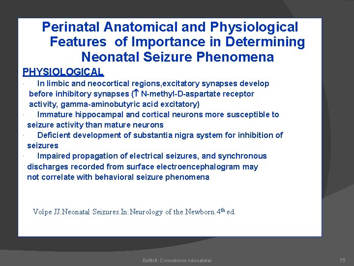 Perinatal Anatomical and Physiological Features of Importance in Determining Neonatal Seizure Phenomena PHYSIOLOGICAL In