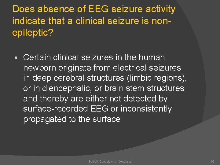 Does absence of EEG seizure activity indicate that a clinical seizure is non epileptic?