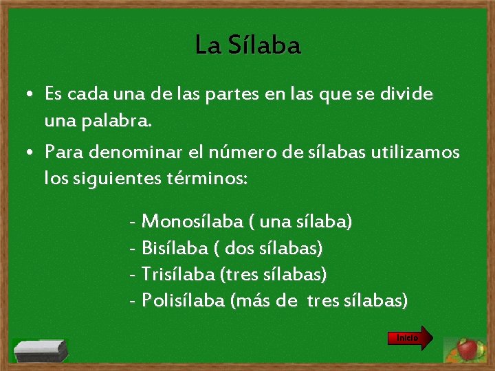 La Sílaba • Es cada una de las partes en las que se divide