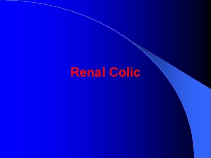 Renal Colic 