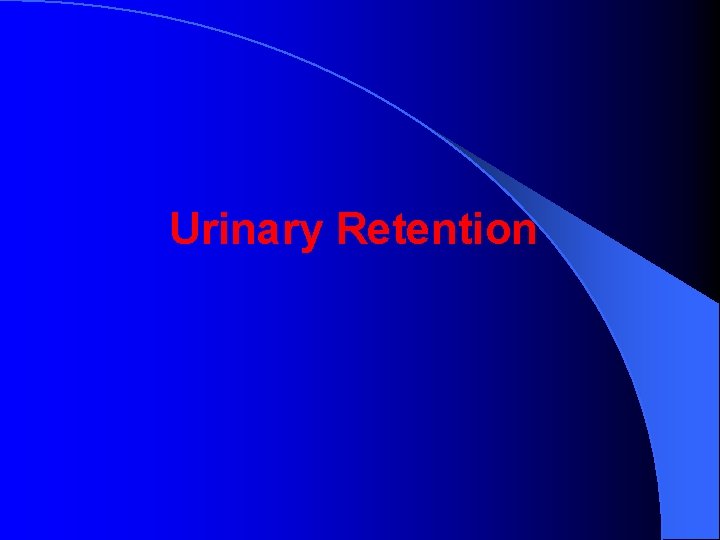 Urinary Retention 