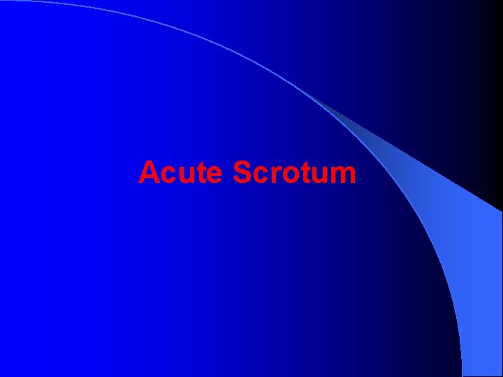 Acute Scrotum 