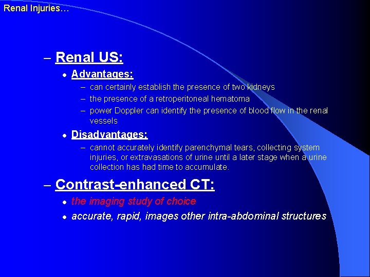 Renal Injuries… – Renal US: l Advantages: – can certainly establish the presence of