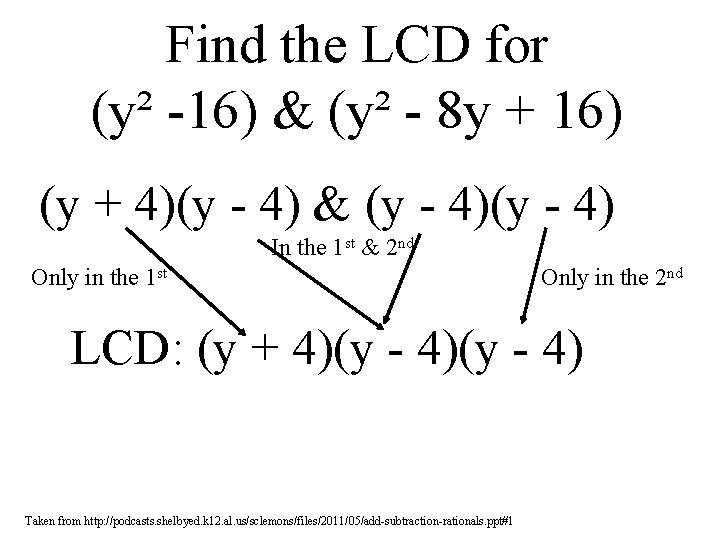 Find the LCD for (y² -16) & (y² - 8 y + 16) (y