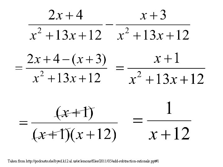 Taken from http: //podcasts. shelbyed. k 12. al. us/sclemons/files/2011/05/add-subtraction-rationals. ppt#1 