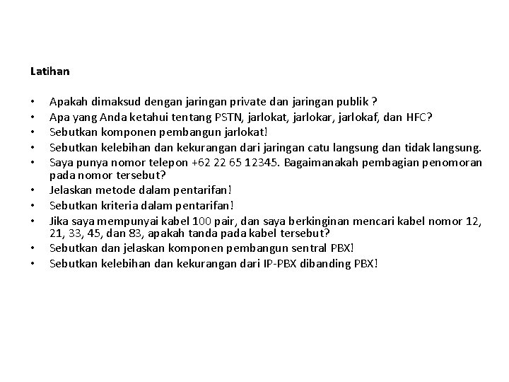  Latihan • Apakah dimaksud dengan jaringan private dan jaringan publik ? • Apa