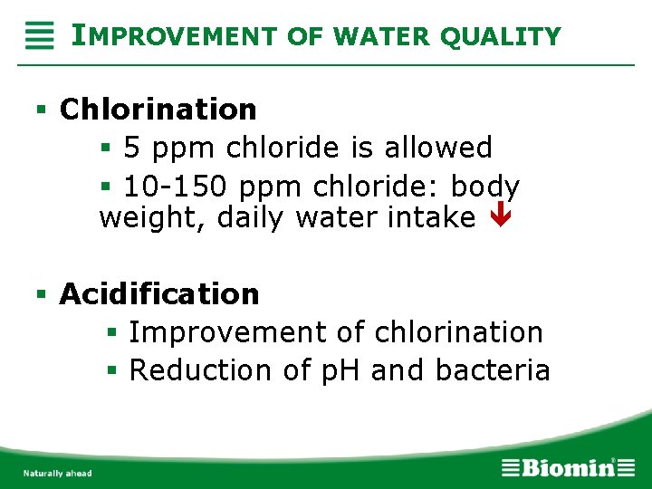 IMPROVEMENT OF WATER QUALITY § Chlorination § 5 ppm chloride is allowed § 10