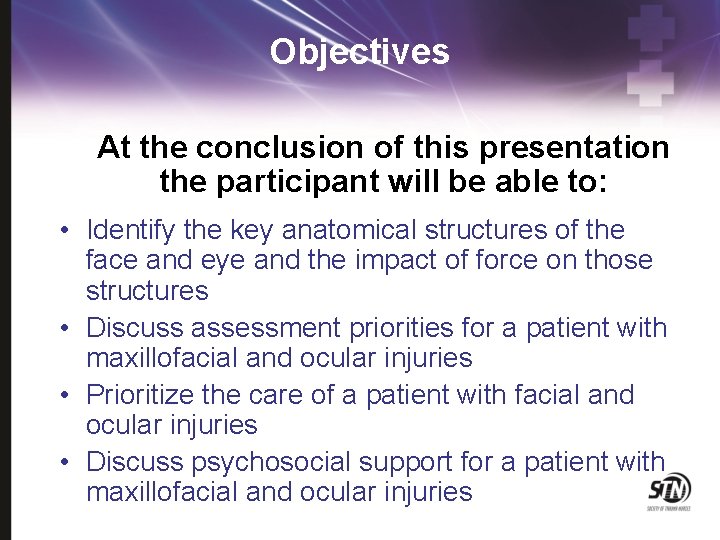 Objectives At the conclusion of this presentation the participant will be able to: •