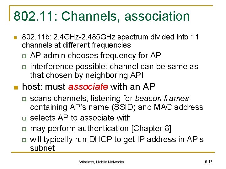 802. 11: Channels, association n 802. 11 b: 2. 4 GHz-2. 485 GHz spectrum