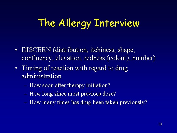 The Allergy Interview • DISCERN (distribution, itchiness, shape, confluency, elevation, redness (colour), number) •