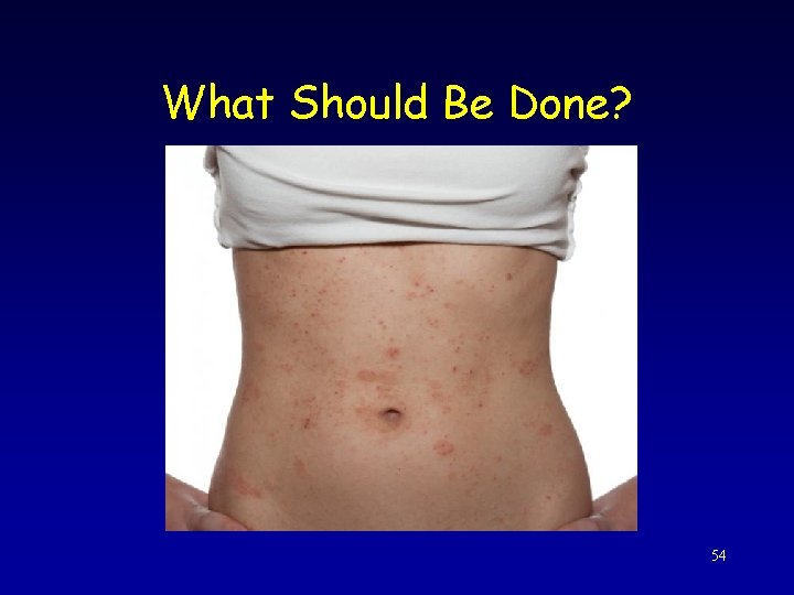 What Should Be Done? 54 