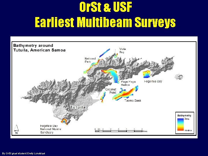 Or. St & USF Earliest Multibeam Surveys By Or. St grad student Emily Lundblad