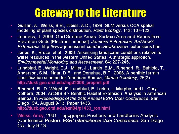 Gateway to the Literature • Guisan, A. , Weiss, S. B. , Weiss, A.