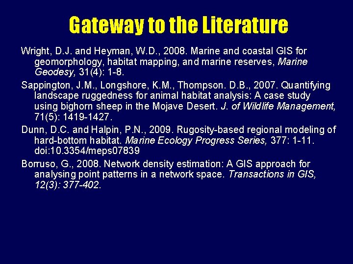 Gateway to the Literature Wright, D. J. and Heyman, W. D. , 2008. Marine