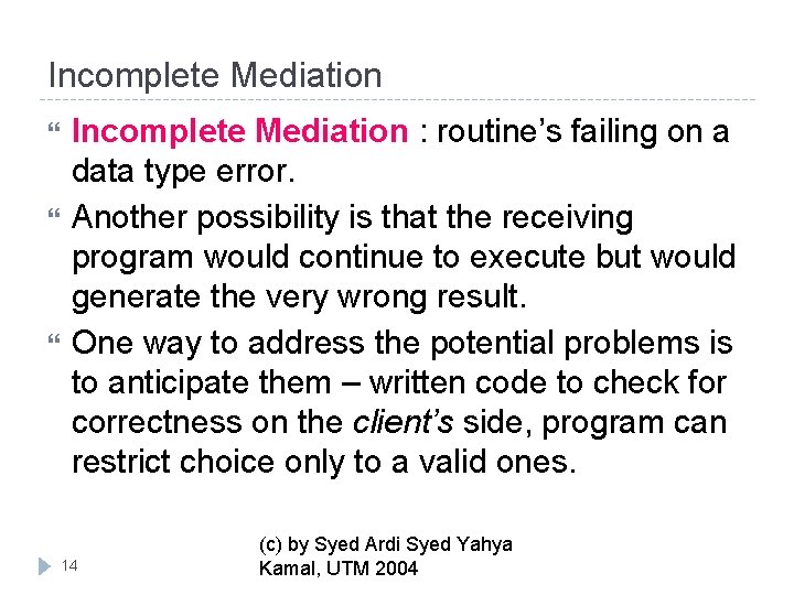 Incomplete Mediation Incomplete Mediation : routine’s failing on a data type error. Another possibility