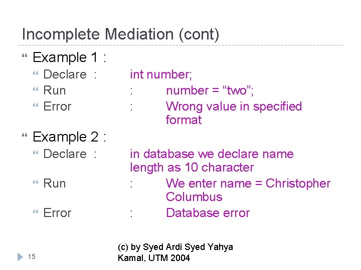 Incomplete Mediation (cont) Example 1 : Declare : Run Error int number; : number