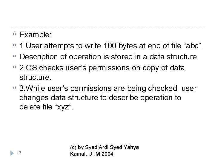  Example: 1. User attempts to write 100 bytes at end of file “abc”.