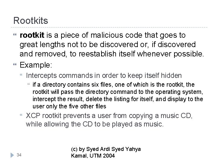 Rootkits rootkit is a piece of malicious code that goes to great lengths not
