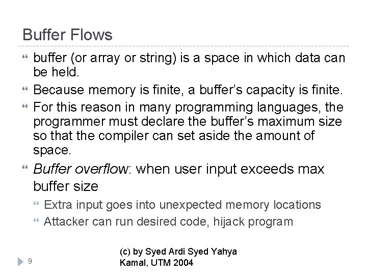 Buffer Flows buffer (or array or string) is a space in which data can