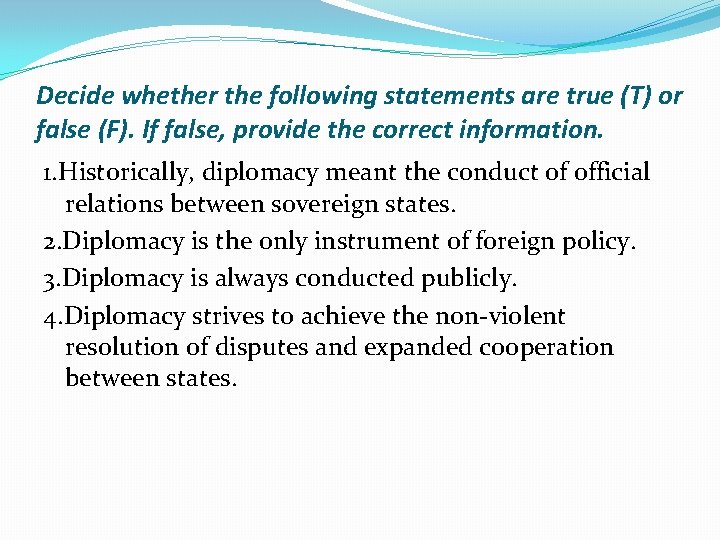 Decide whether the following statements are true (T) or false (F). If false, provide