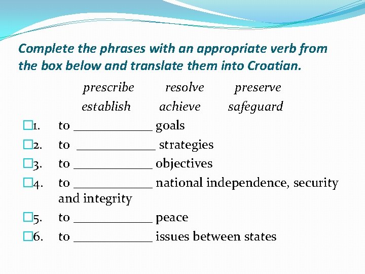 Complete the phrases with an appropriate verb from the box below and translate them
