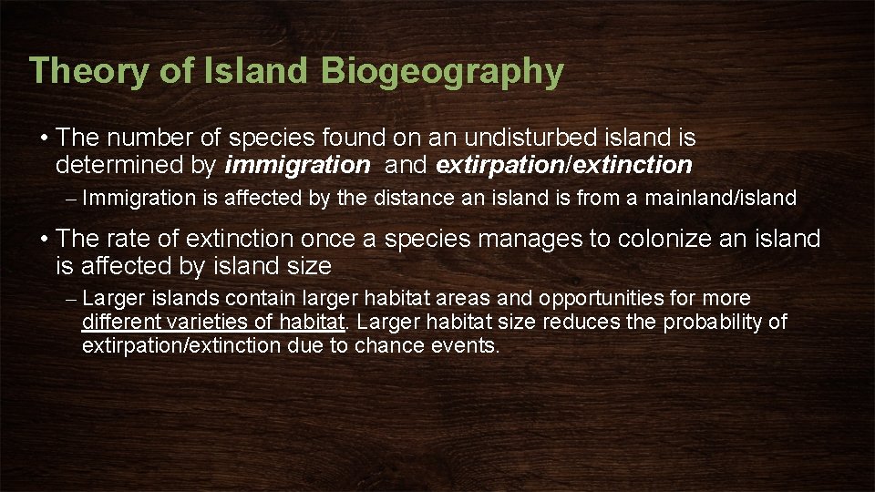 Theory of Island Biogeography • The number of species found on an undisturbed island