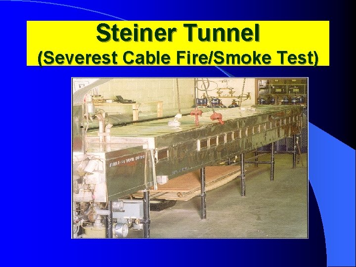 Steiner Tunnel (Severest Cable Fire/Smoke Test) 