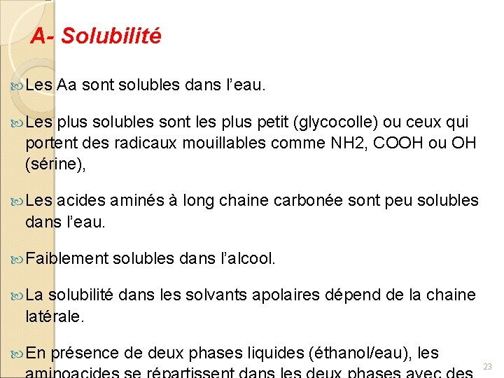 A- Solubilité Les Aa sont solubles dans l’eau. Les plus solubles sont les plus