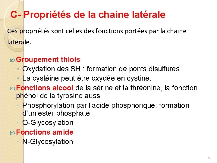 C- Propriétés de la chaine latérale Ces propriétés sont celles des fonctions portées par