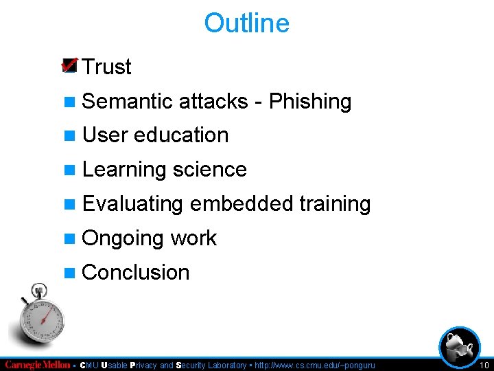 Outline n Trust n Semantic n User attacks - Phishing education n Learning science