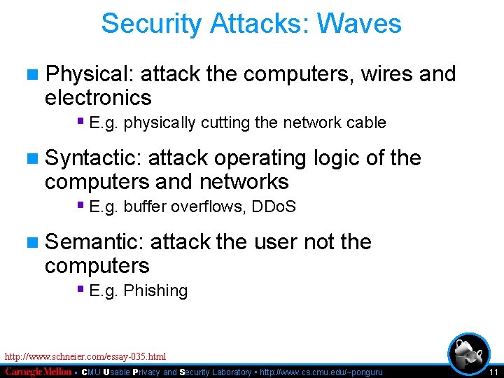 Security Attacks: Waves n Physical: attack the computers, wires and electronics § E. g.