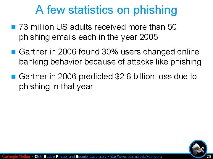A few statistics on phishing n 73 million US adults received more than 50