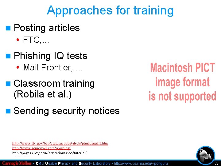 Approaches for training n Posting articles • FTC, … n Phishing IQ tests •