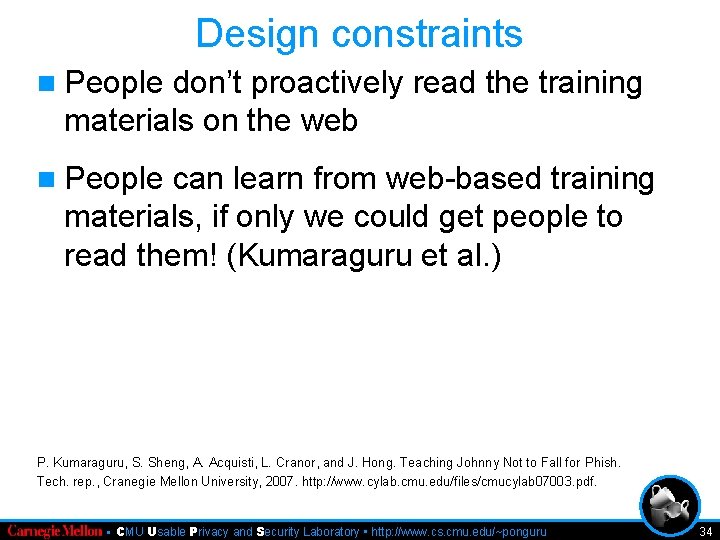 Design constraints n People don’t proactively read the training materials on the web n