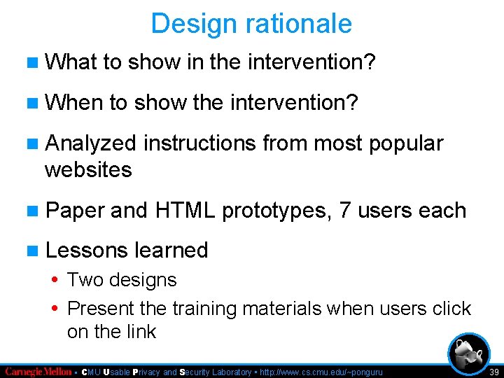 Design rationale n What to show in the intervention? n When to show the