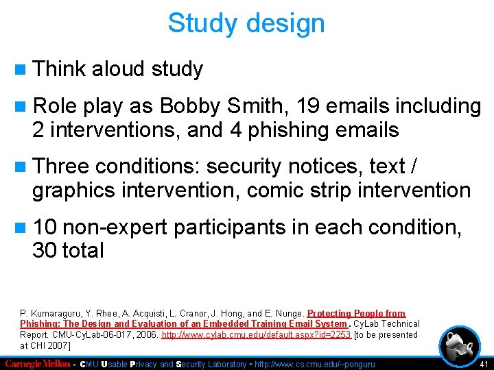 Study design n Think aloud study n Role play as Bobby Smith, 19 emails