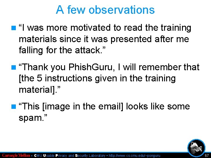 A few observations n “I was more motivated to read the training materials since
