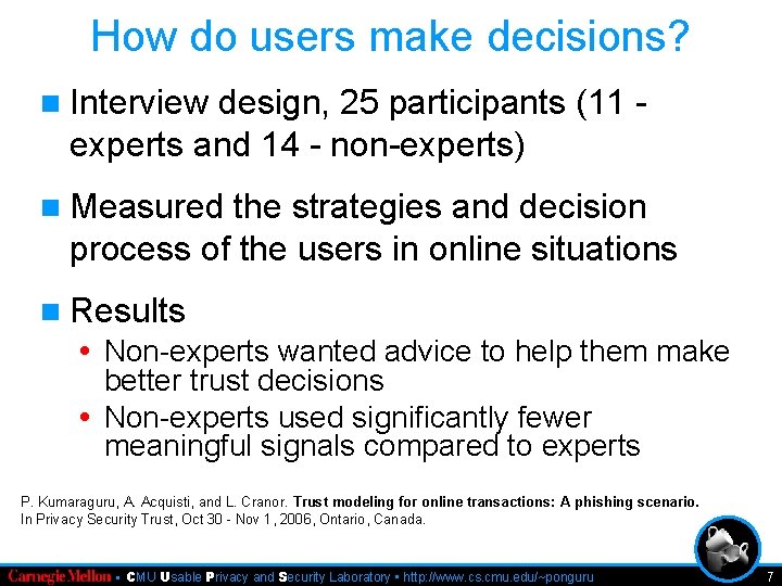 How do users make decisions? n Interview design, 25 participants (11 experts and 14