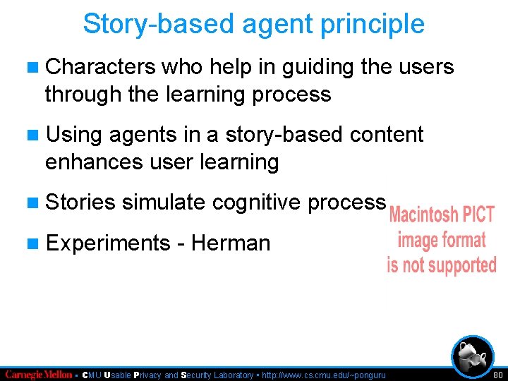 Story-based agent principle n Characters who help in guiding the users through the learning